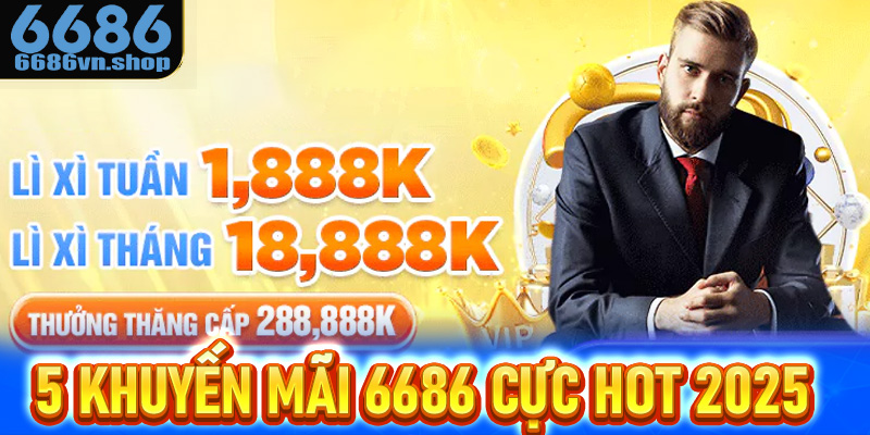 5 khuyến mãi 6686 cực hot 2025