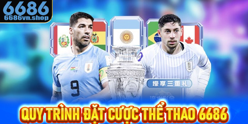 Hướng dẫn quy trình đặt cược thể thao 6686 dễ dàng